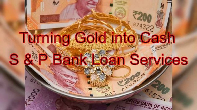 Turning Gold into Cash: Gold Loans from S & P Bank Loan Services